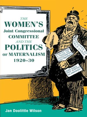cover image of The Women's Joint Congressional Committee and the Politics of Maternalism, 1920-30